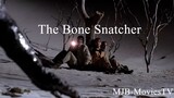 The Bone Snatcher _ Full Sci-Fi Horror Movie