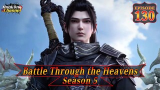 Eps 130 Battle Through the Heavens Season 5