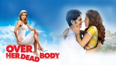 OVER HER DEAD BODY | Comedy, RomCom