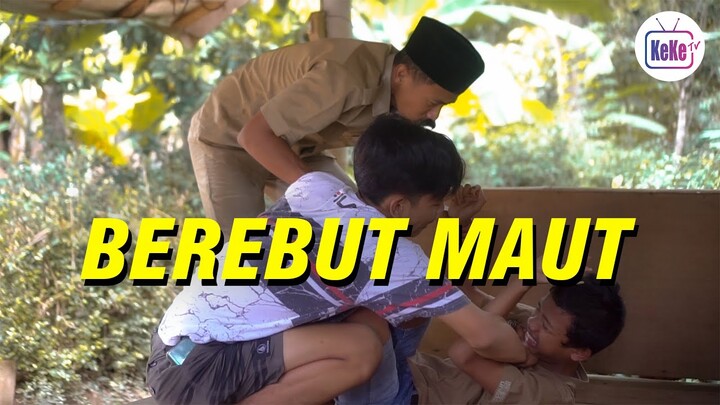 Berebut Maut | Film Pendek KeKe TV Official