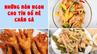 Những Món Ngon Cho Tín Đồ Mê Chân Gà