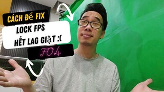 Cách để fix lag giật với tính năng lock FPS của FO4 7th