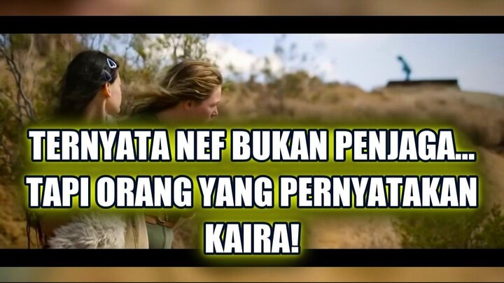 👀 TERNYATA Nef BUKAN PENJAGA… TAPI ORANG YANG PERNYATAKAN KAIRA!