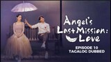 Angel's Last Mission: Love Episode 10 Tagalog Dubbed