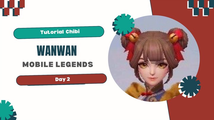 Tutorial Chibi_Wanwan-Mobile Legends_Day 2
