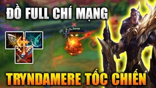 [LMHT Tốc Chiến] Tryndamere Full Chí Mạng Cực Mạnh Trong Liên Minh Tốc Chiến