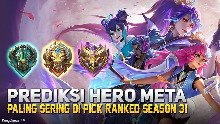 WAJIB PICK INI DIA META HERO TERBAIK SEASON 31 MOBILE LEGENDS