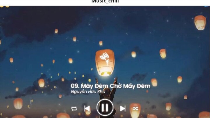 Nhạc Chill Ít thôi nhé không nhiều Ít Nhưng Dài Lâu lofi Anh Yêu Vội Thế 22