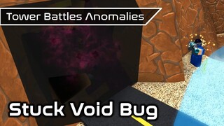 Stuck Void Bug [PATCHED] | Game Anomalies | Tower Battles [ROBLOX]