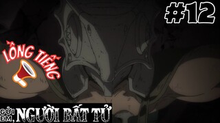 [🔊LỒNG TIẾNG - TẬP 12] Gửi Em, Người Bất Tử | To Your Eternity