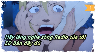 Hãy lăng nghe sóng Radio của tôi
ED Bản đầy đủ_1