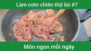 Làm cơm chiên thịt bò p7