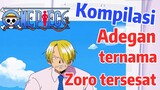 [One Piece] Kompilasi | Adegan ternama Zoro tersesat