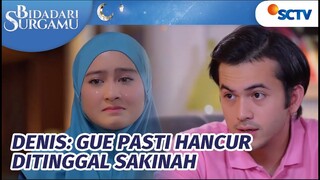 TERHARU, Perkataan Denis Menyentuh Hati Sakinah | Bidadari Surgamu Episode 109