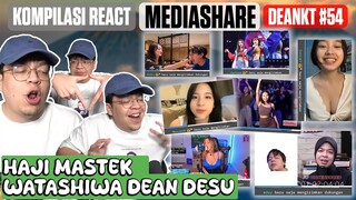 KOMPILASI REACT MEDIASHARE DEANKT #54 || HAJI MASTEK WATASHIWA DEAN DESU