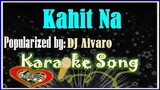 Kahit Na Karaoke Version by DJ Alvaro -Minus One-  Karaoke Cover