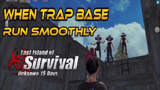 WHEN TRAP BASE RUN SMOOTHLY  - Last Island Of Survival