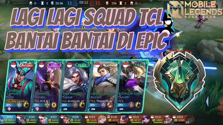 SQUAD TCL KEMBALI MEMBANTAI WARGA EPIC | GMV MOBILE LEGENDS GORD #Bestofbest #bstationramadhan