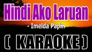 Hindi Ako Laruan ( KARAOKE ) - Imelda Papin