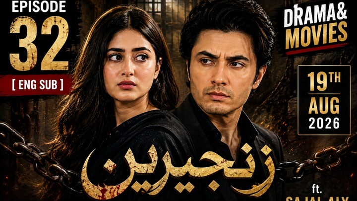 Zanjeerain Episode 32  - 19th Aug 2026 | ft. Sajal Aly & Danyal Zafar
