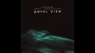 Lunarun - Angel View feat. JAZZYJULES
