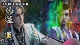 RENEGADE IMMORTAL EPISODE 105 SUB INDO - AMBISI SENIOR PERTAMA UNTUK JADI MURID LANGSUNG ALL SEER