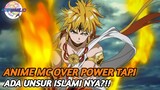 ANIME MC OVER POWER TAPI ADA UNSUR ISLAMI NYA?!! | Review Anime Magi