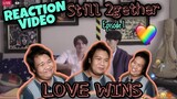 (ยังคั่นกูEP1) STILL 2GETHER (Episode 1)| REACTION VIDEO | Love Wins | (Alfe Corpuz Daro)