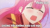 Tóm Tắt Anime Hay: Chúng Tôi Không Bao Giờ Học Phần OVA | nvttn | Review Anime Hay