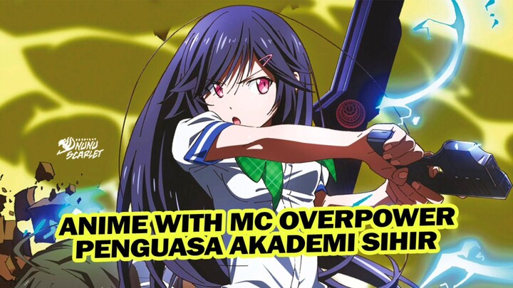 Anime Dimana MC Terkuat di Akademi Sihir