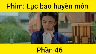 Phim: Lục bảo huyền môn #46