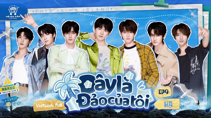 [Vietsub Full ] Bản chính《Đây Là Đảo Của Tôi》- EP9 HẠ