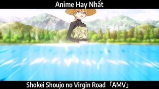 Shokei Shoujo no Virgin Road「AMV」Hay nhất