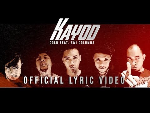 COLN - KAYOD FEAT. AWI COLUMNA (OFFICIAL LYRIC VIDEO)