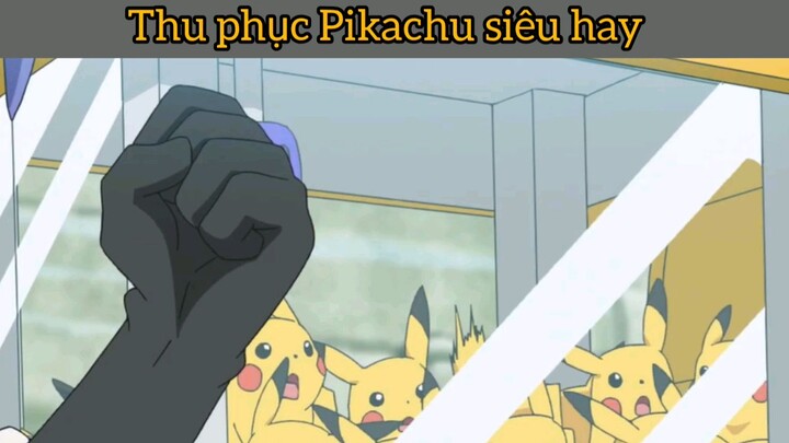 thu phục Pikachu siêu hay