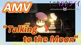 [Tonikaku Kawaii] AMV |  "Talking to the Moon"