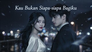 Kau Bukan Siapa Siapa Bagiku FULL Bahasa Indonesia (DB)