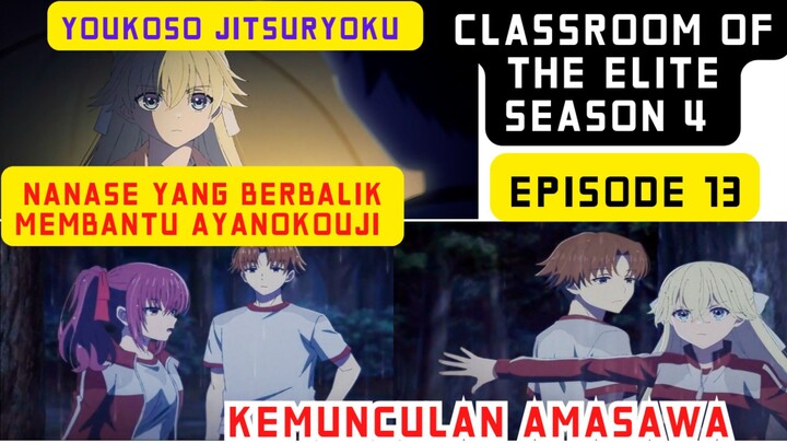 Classroom of the elite s4 episode 13 - kemunculan amasawa dan nanase yang berbalik bantu ayanokouji