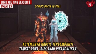 KETEMUNYA KASTIL MISTERIUS TEMPAT PERSEMBUNYIAN DEWA IBLIS - Alur Cerita Lord Xue Ying Part 27