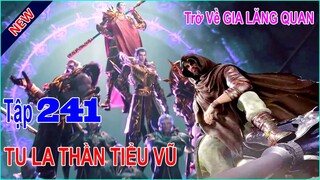 Đấu La Đại Lục tập 241 | Trở Về Gia Lăng Quan | Tu La Thần Tiểu Vũ