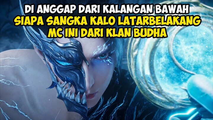 DI ANGGAP LEMAH DAN DARI KALANGAN BAWAH||SIAPA YANG TAU KALO MC INI PUNYA WARISAN DARI KLAN BUDHAA😱
