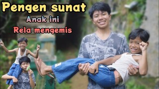 pengen SUNAT❗anak ini rela mengemis | adik dan kakak | komedi muhyi official | circumcision