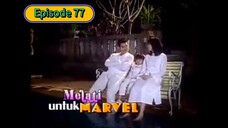 Melati untuk Marvel Full Episode 77