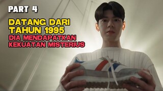 DATANG DARI TAHUN 1995 DIA MENDAPATKAN KEKUATAN MISTERIUS PART 4