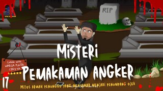 MISTERI PEMAKAMAN ANGKER 17