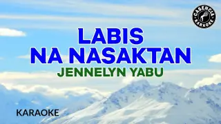 Labis Na Nasaktan (Karaoke) - Jennelyn Yabu