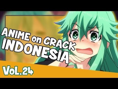 ANIME on CRACK INDONESIA (VOL.24) _-_ Core of the Core!!
