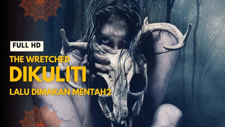 THE WRETCHED | FULL HD | DIKULITI LALU DIMAKAN MENTAH2