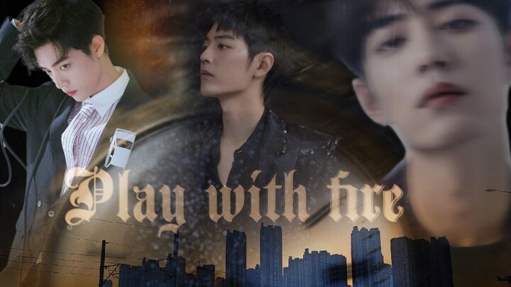 Xiao Zhan | Play With Fire |