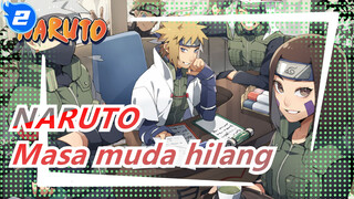 NARUTO|Tidak Akan Ada Lagi Masa Muda, Dan Ikatan Yang Mengikat Kita Akan Selamanya_2